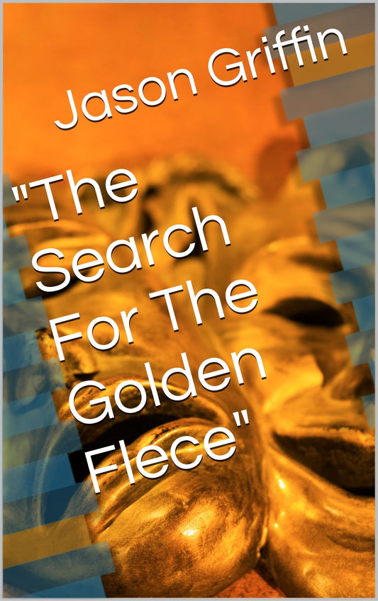 "The Search For The Golden Flece"
